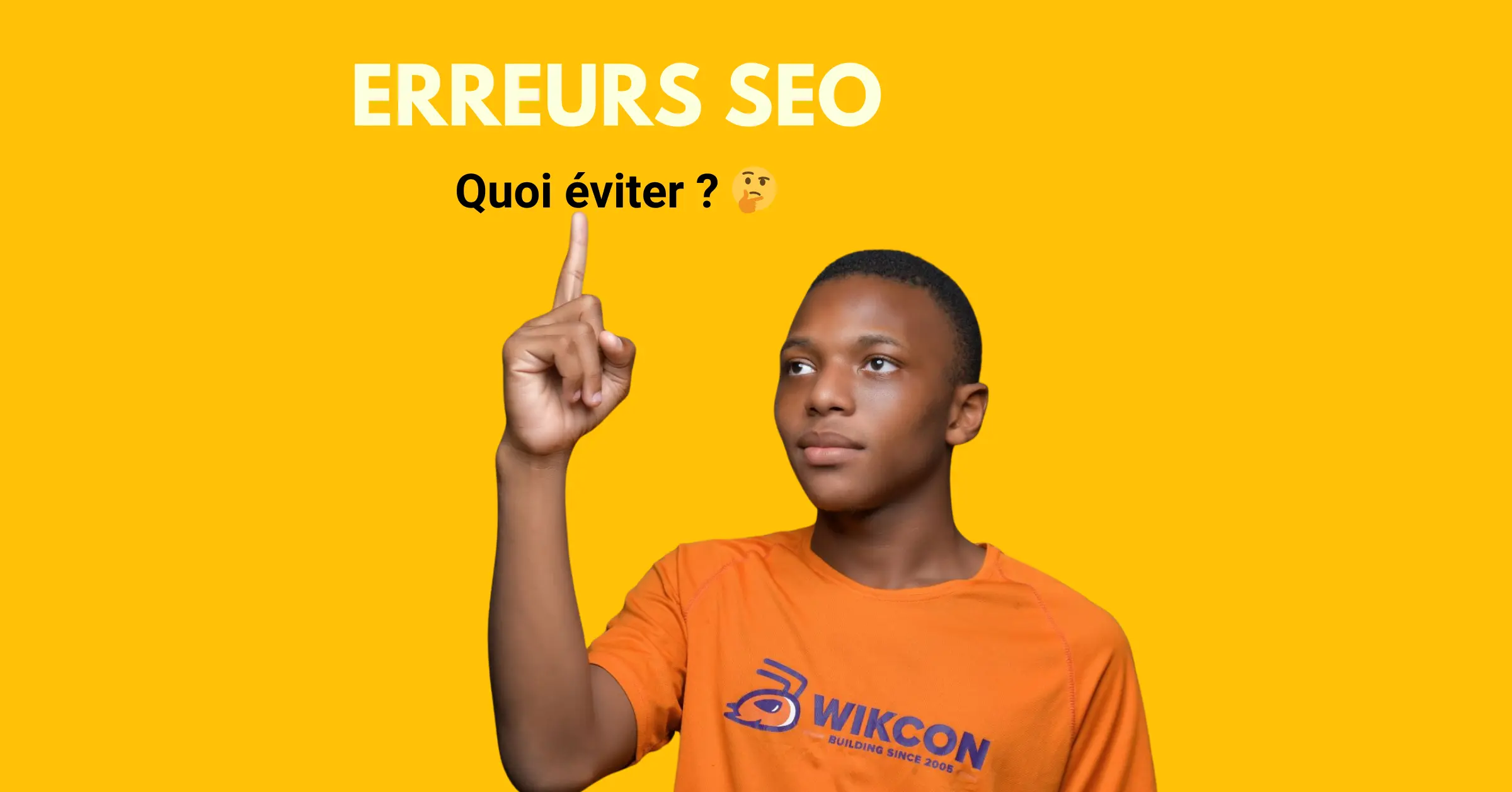 Quelles sont les erreurs seo à éviter